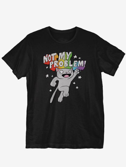 not my problem t shirt not my problem t shirt